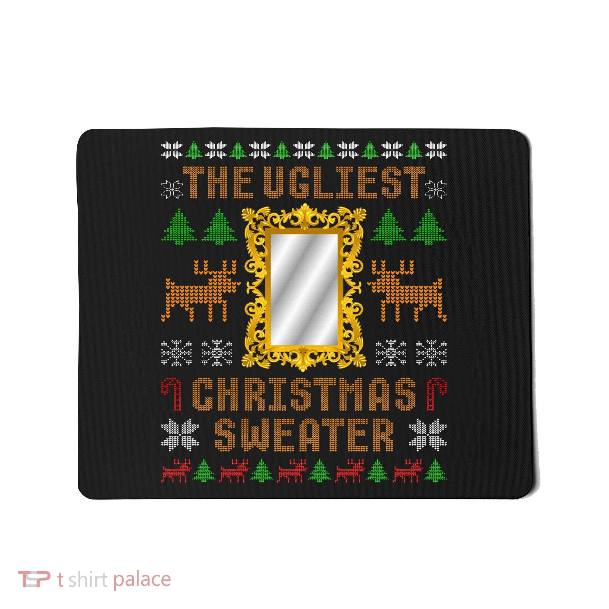 The Ugliest Ugly Christmas Sweater With Mirror Funny Xmas Mousepad