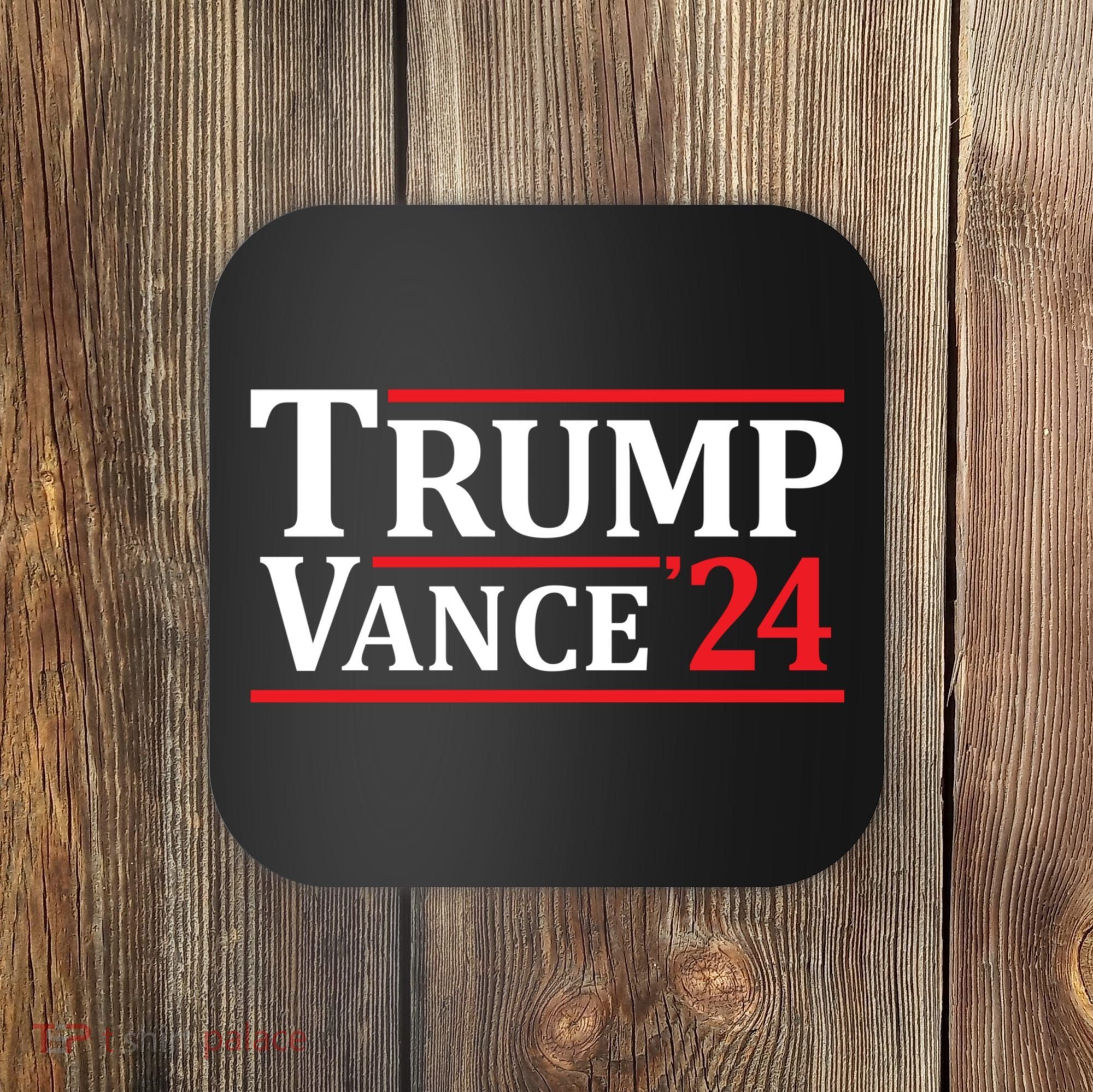 Trump Vance 24 Trump 2024 Coaster