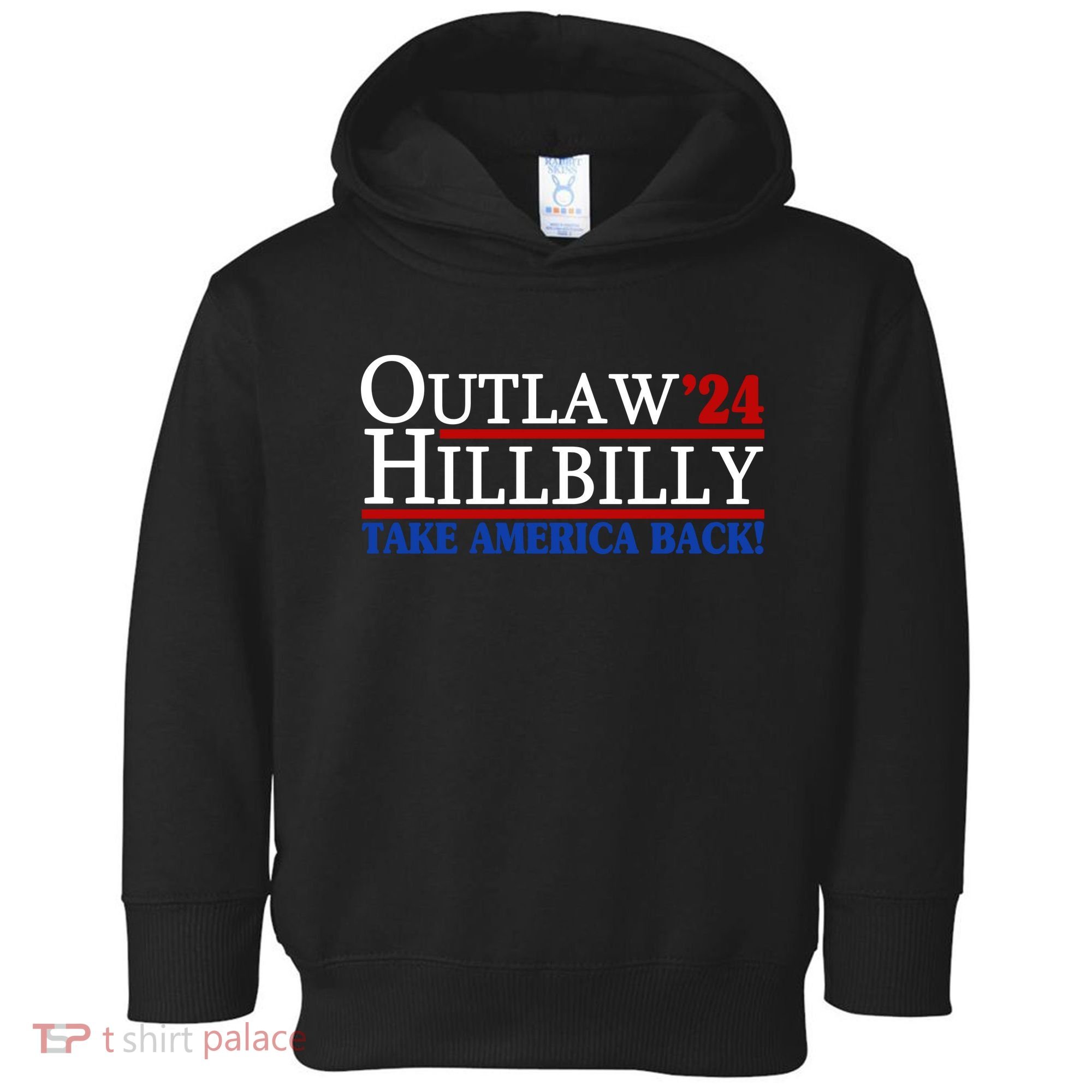 Trump Vance 2024 Outlaw Hillbilly Take America Back Toddler Hoodie
