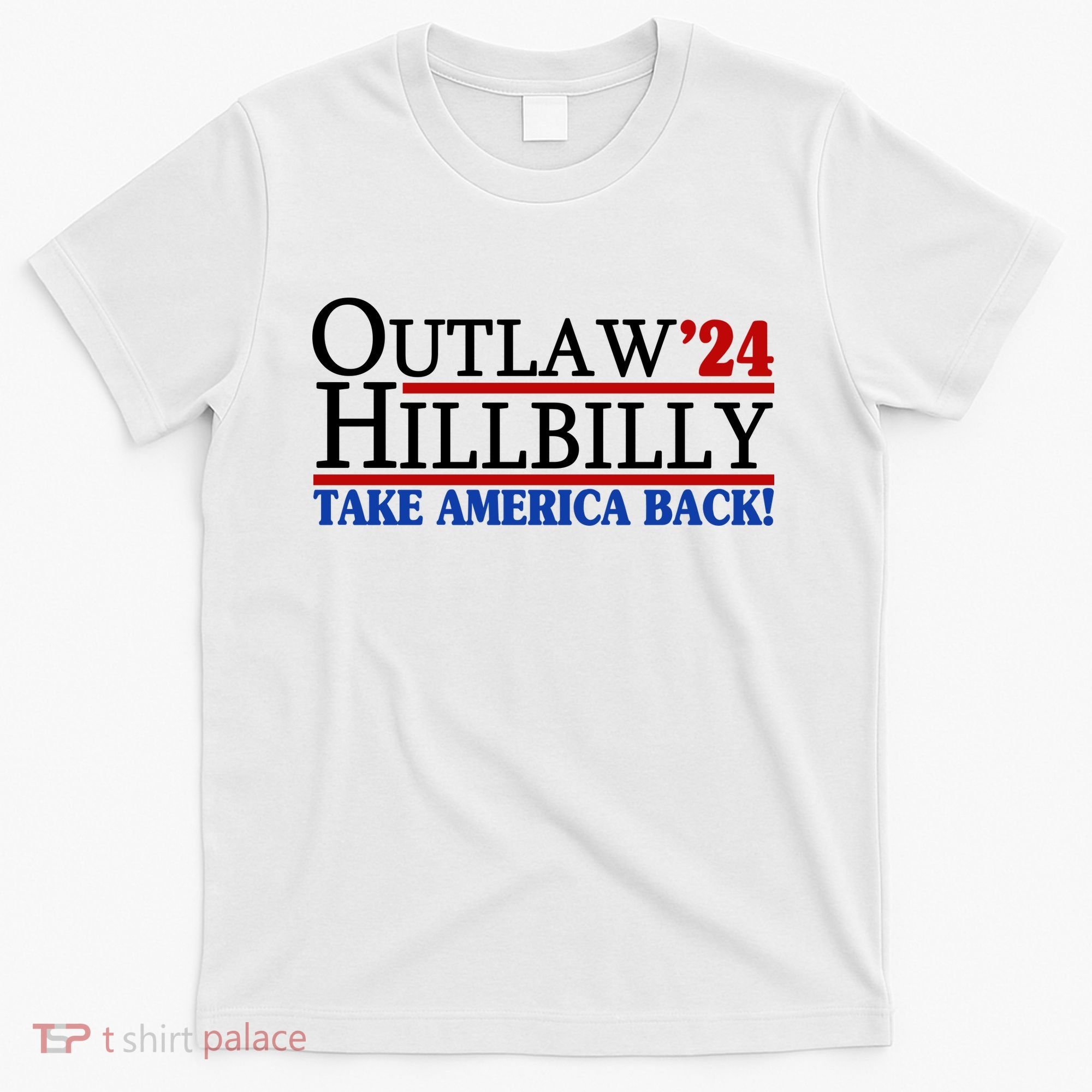 Trump Vance 2024 Outlaw Hillbilly Take America Back T-Shirt