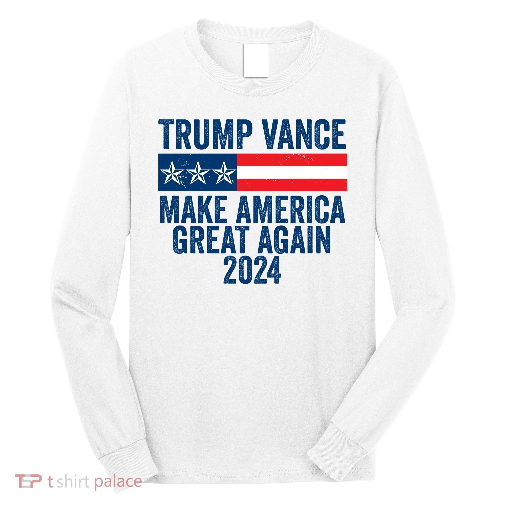Trump Vance 2024 Make America Great Again Long Sleeve Shirt