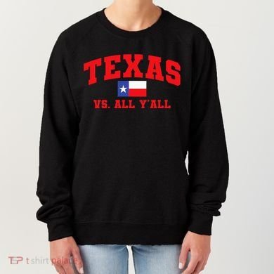 Texas Vs. All Y'All Texas Pride Home State Texas Shape Women's Sweatshirt