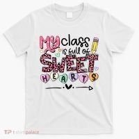 Teacher Valentine's Day My Class Is Full Of Sweet Hearts T-Shirt thumb 0