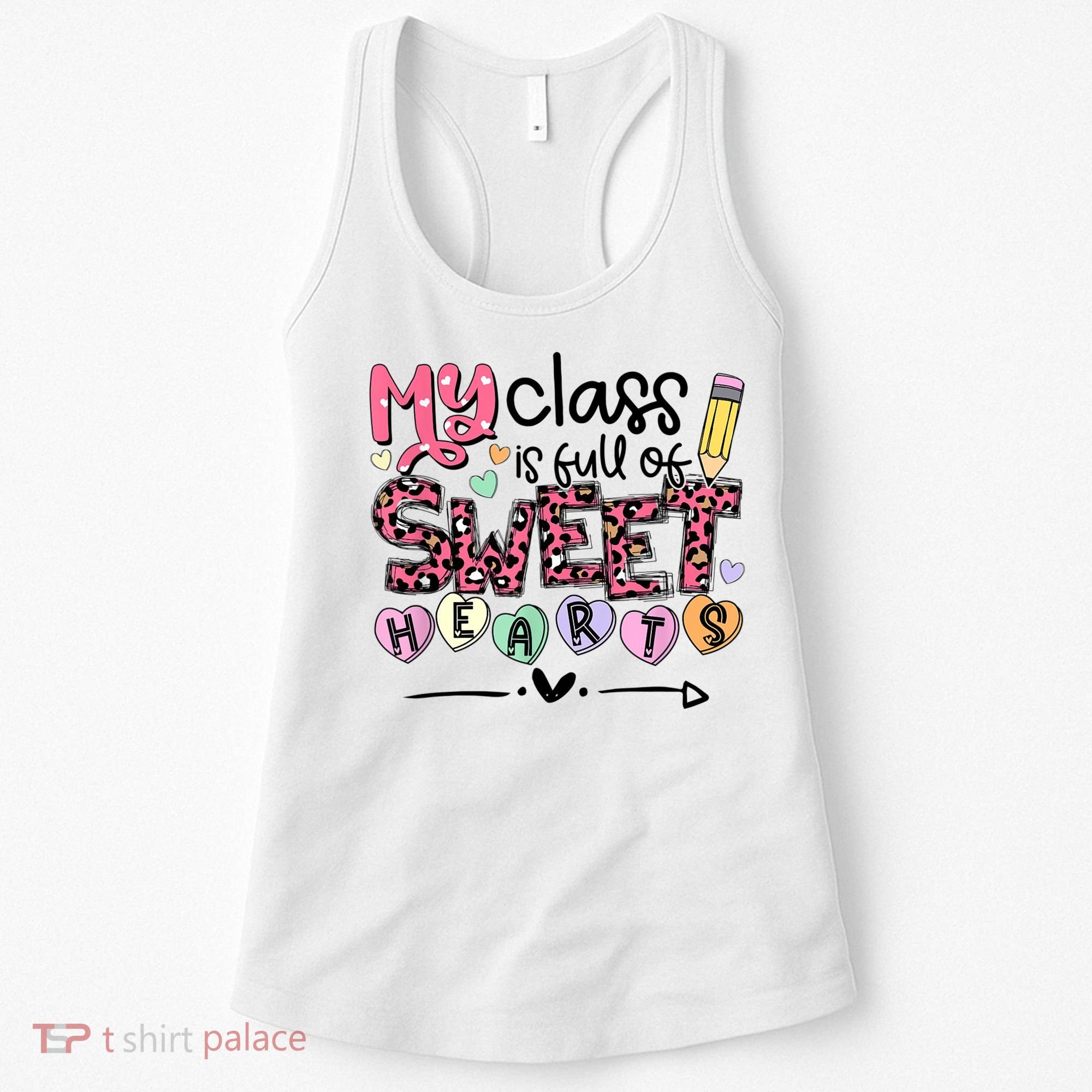 Teacher Valentine's Day My Class Is Full Of Sweet Hearts Women's Tank Top
