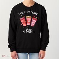 Teachers Valentine Day I Love My Class A Latte Coffee Women's Sweatshirt thumb 0