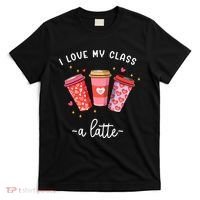 Teachers Valentine Day I Love My Class A Latte Coffee T-Shirt thumb 0
