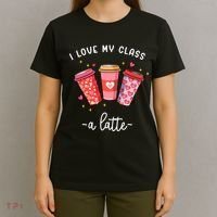 Teachers Valentine Day I Love My Class A Latte Coffee T-Shirt thumb 4