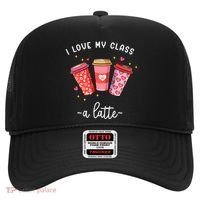 Teachers Valentine Day I Love My Class A Latte Coffee Hat thumb 0