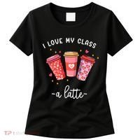 Teachers Valentine Day I Love My Class A Latte Coffee Women's T-Shirt thumb 0