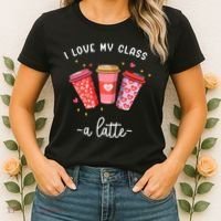 Teachers Valentine Day I Love My Class A Latte Coffee Women's T-Shirt thumb 2