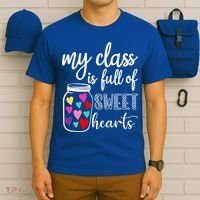 Teacher Valentines Day Cool Gift My Class Is Full Of Sweethearts Gift T-Shirt thumb 6