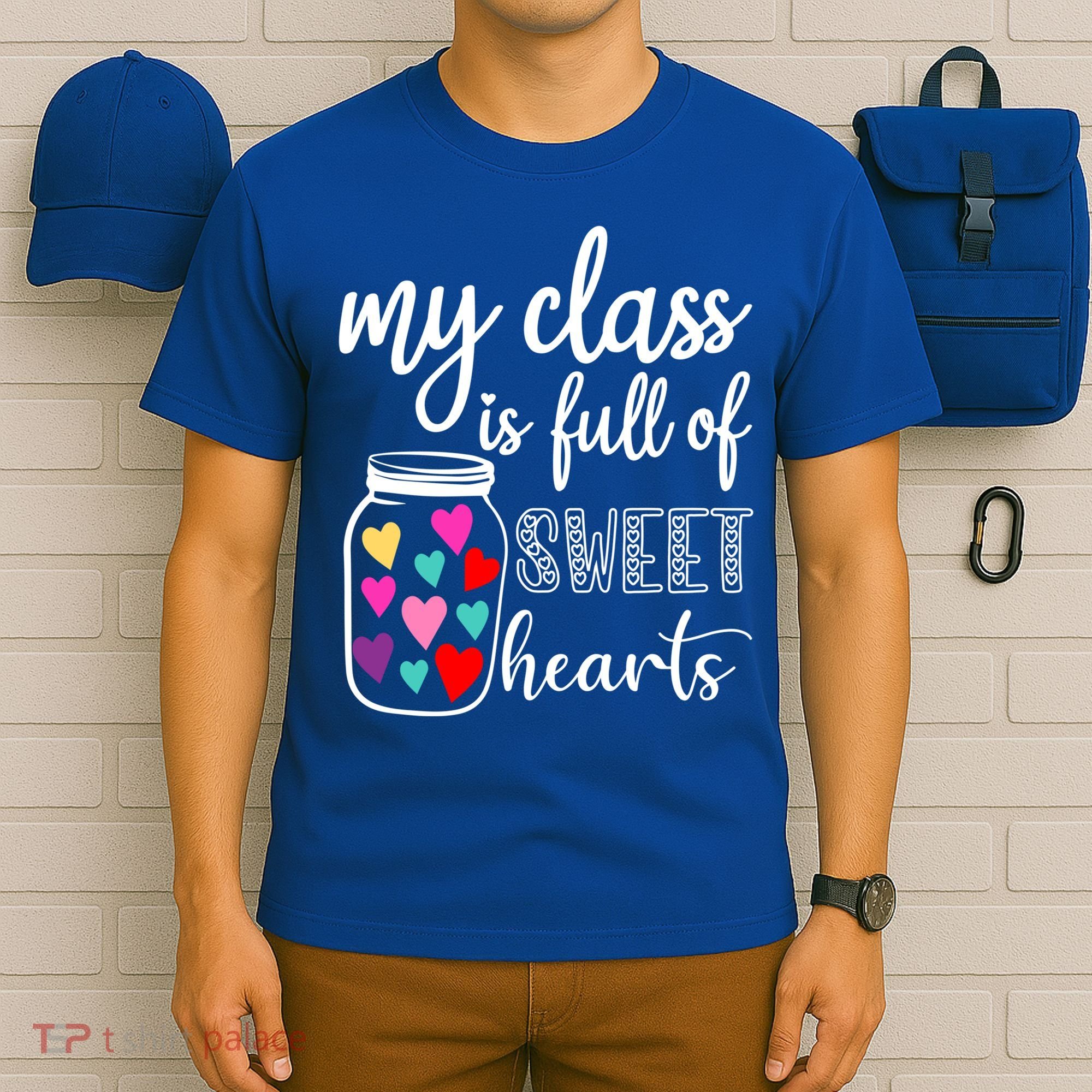 Teacher Valentines Day Cool Gift My Class Is Full Of Sweethearts Gift T-Shirt