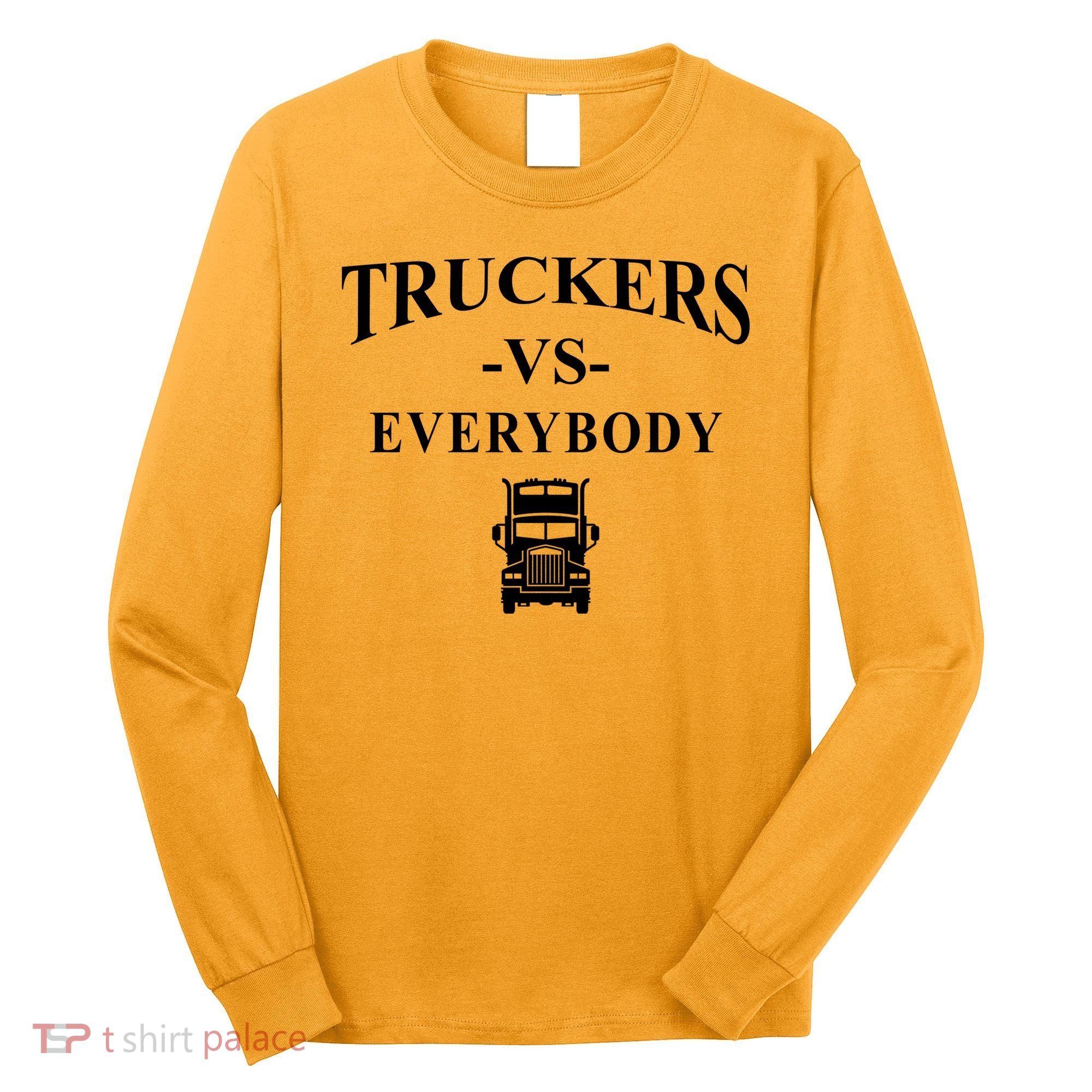 Truckers VS Everybody Truck Long Sleeve Shirt