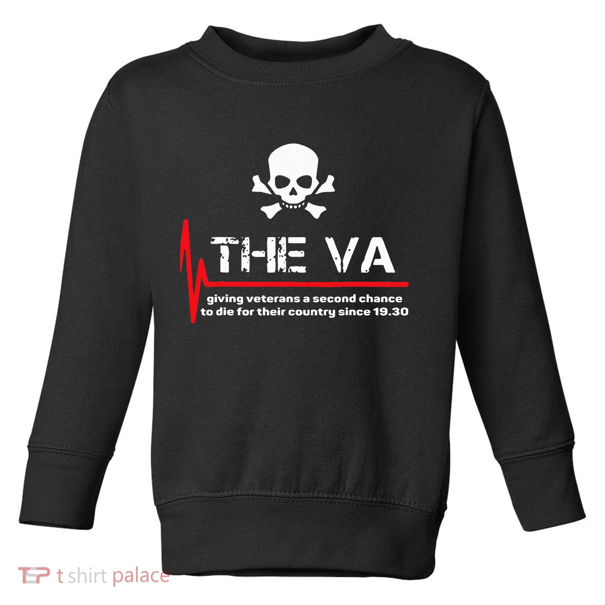 The Va Giving Veterans A Second Chance Toddler Sweatshirt