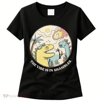 The Vibe Is In Shambles Women's T-Shirt