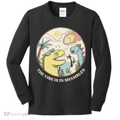 The Vibe Is In Shambles Kids Long Sleeve Shirt