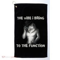 The Vibe I Bring To The Function Funny Wolf Meme Golf Towel thumb 0