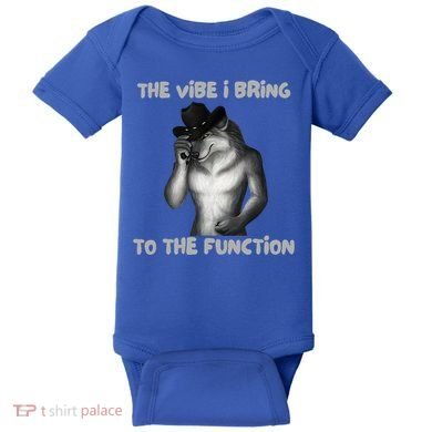 The Vibe I Bring To The Function Funny Wolf Meme Baby Bodysuit