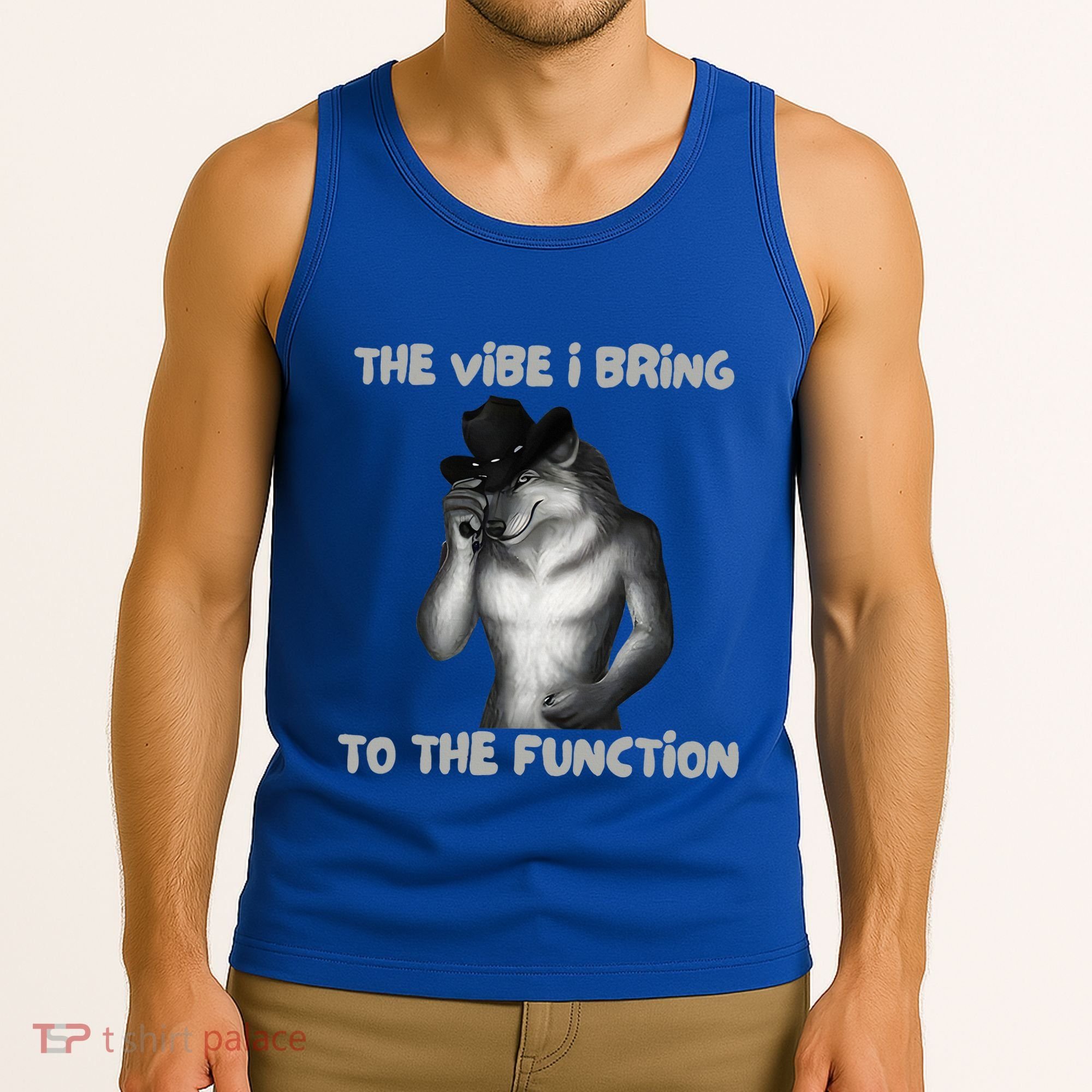 The Vibe I Bring To The Function Funny Wolf Meme Tank Top
