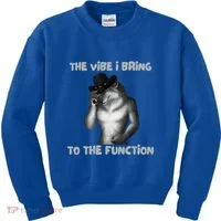 The Vibe I Bring To The Function Funny Wolf Meme Kids Sweatshirt thumb 0