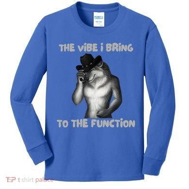 The Vibe I Bring To The Function Funny Wolf Meme Kids Long Sleeve Shirt