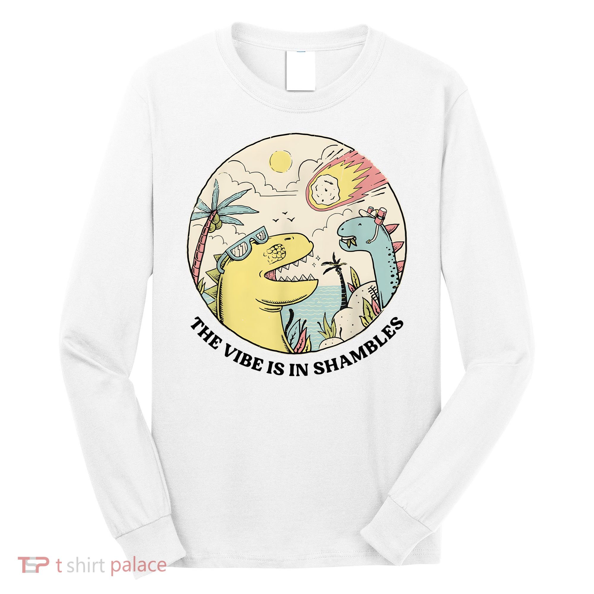 The Vibe Is In Shambles Long Sleeve Shirt