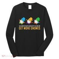 The Voices In My Head Keep Telling Me Get More Gnomes Long Sleeve Shirt thumb 0
