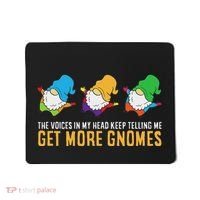 The Voices In My Head Keep Telling Me Get More Gnomes Mousepad thumb 0