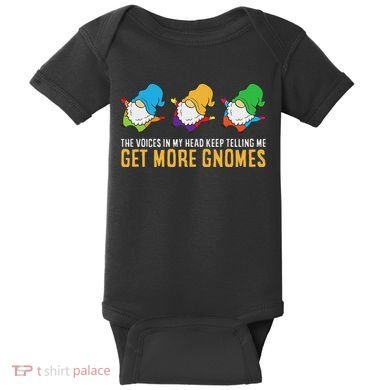 The Voices In My Head Keep Telling Me Get More Gnomes Baby Bodysuit