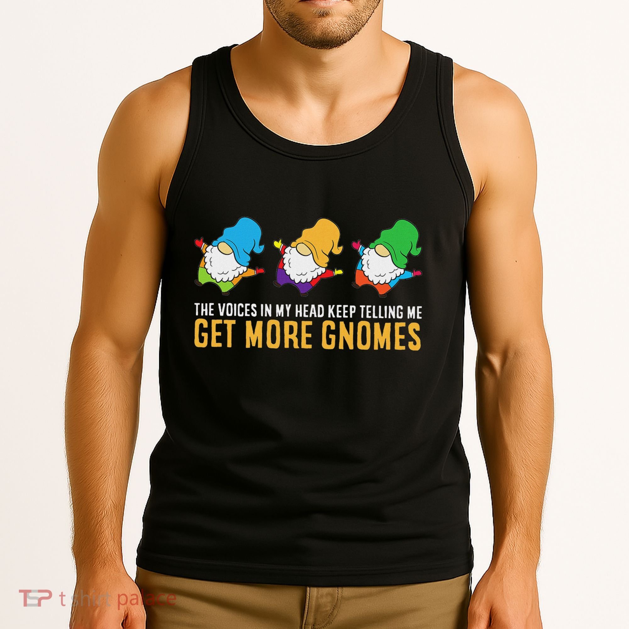 The Voices In My Head Keep Telling Me Get More Gnomes Tank Top