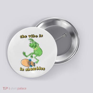 The Vibe Is In Shambles Button