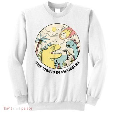The Vibe Is In Shambles Sweatshirt