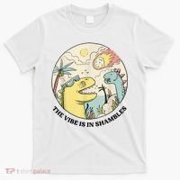 The Vibe Is In Shambles T-Shirt thumb 0
