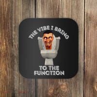 The Vibe I Bring To The Function Meme Skibid.I Toilet Meme Coaster thumb 0