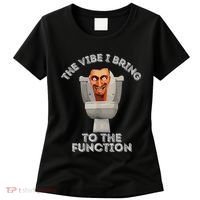 The Vibe I Bring To The Function Meme Skibid.I Toilet Meme Women's T-Shirt thumb 0
