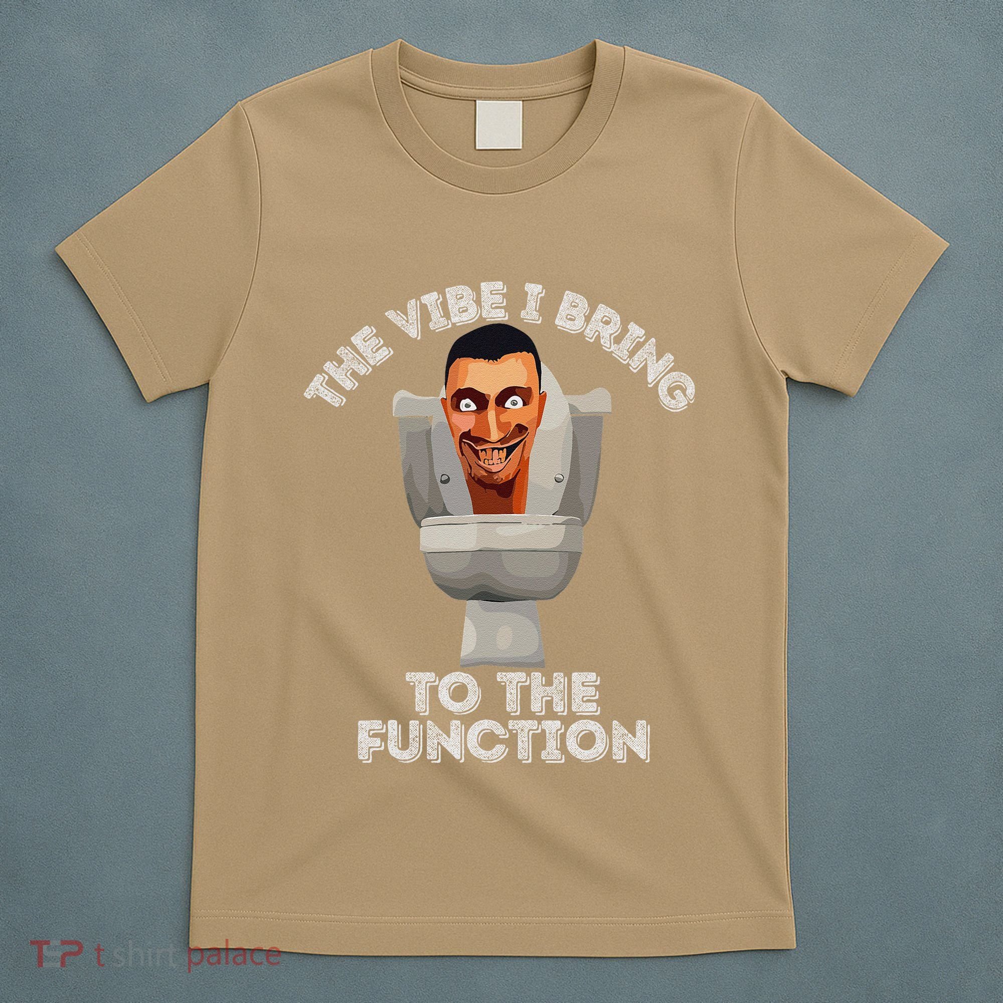 The Vibe I Bring To The Function Meme Skibid.I Toilet Meme T-Shirt