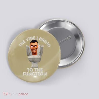 The Vibe I Bring To The Function Meme Skibid.I Toilet Meme Button