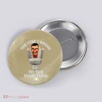 The Vibe I Bring To The Function Meme Skibid.I Toilet Meme Button thumb 0