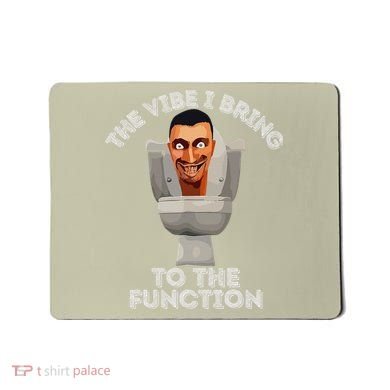 The Vibe I Bring To The Function Meme Skibid.I Toilet Meme Mousepad