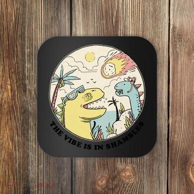 The Vibe Is In Shambles Coaster