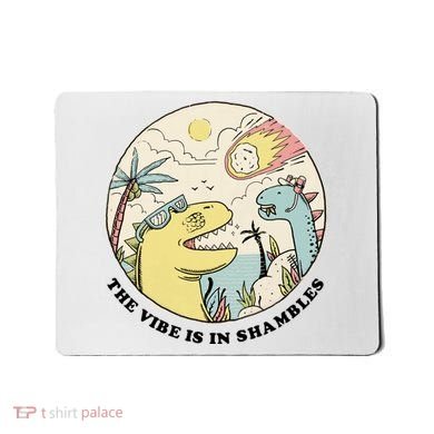 The Vibe Is In Shambles Mousepad