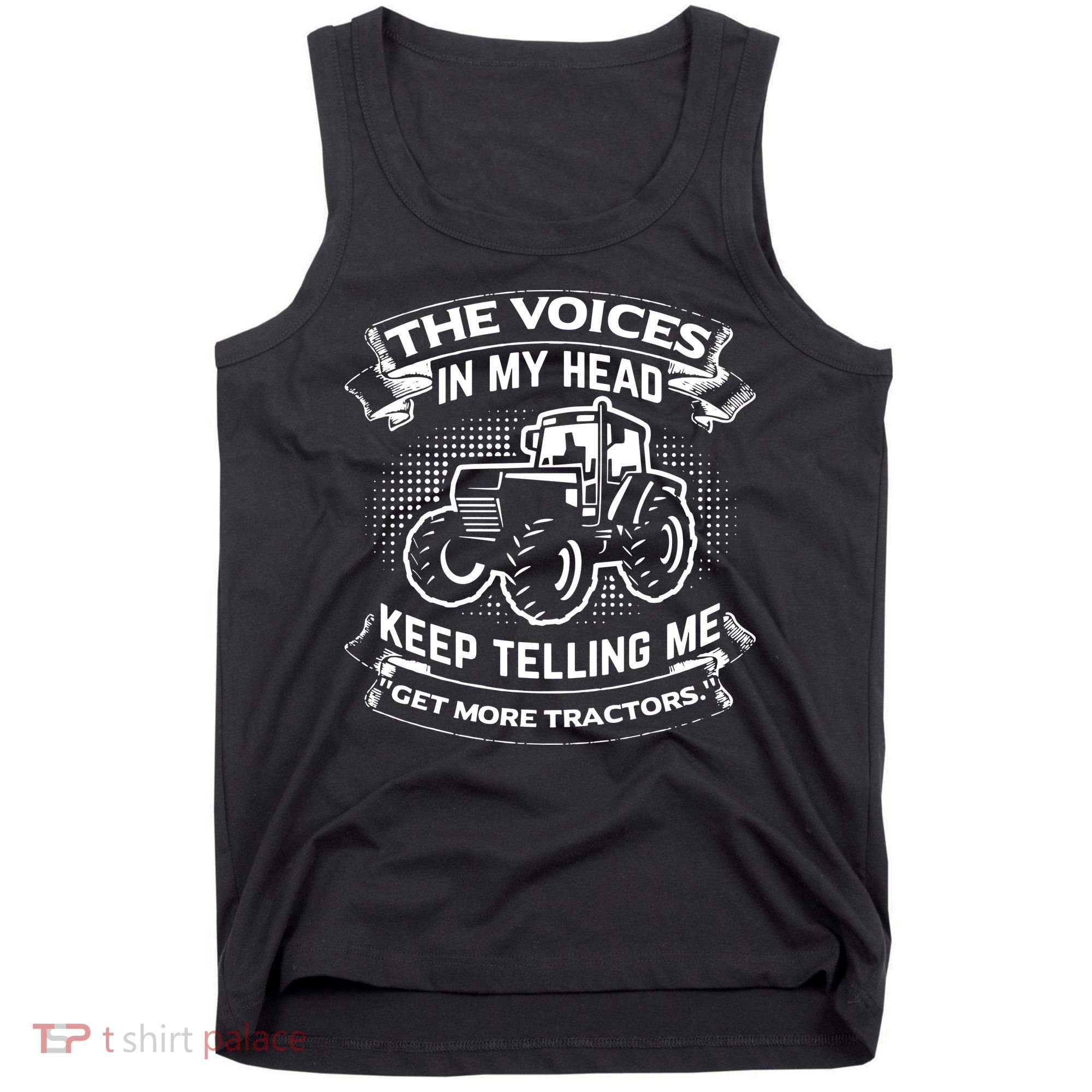 The Voices In My Head Keep Telling Me Tractors Farmer Tank Top