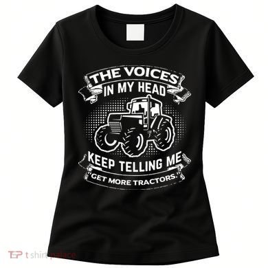 The Voices In My Head Keep Telling Me Tractors Farmer Women's T-Shirt