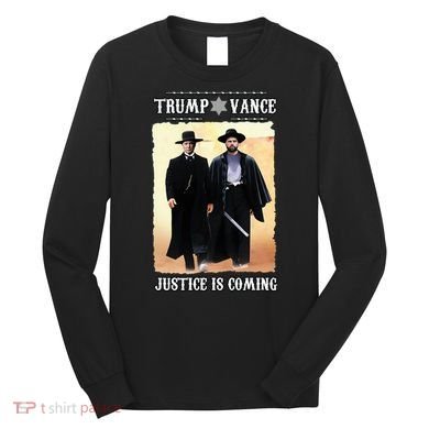 Trump Vance Justice Is Coming Long Sleeve Shirt