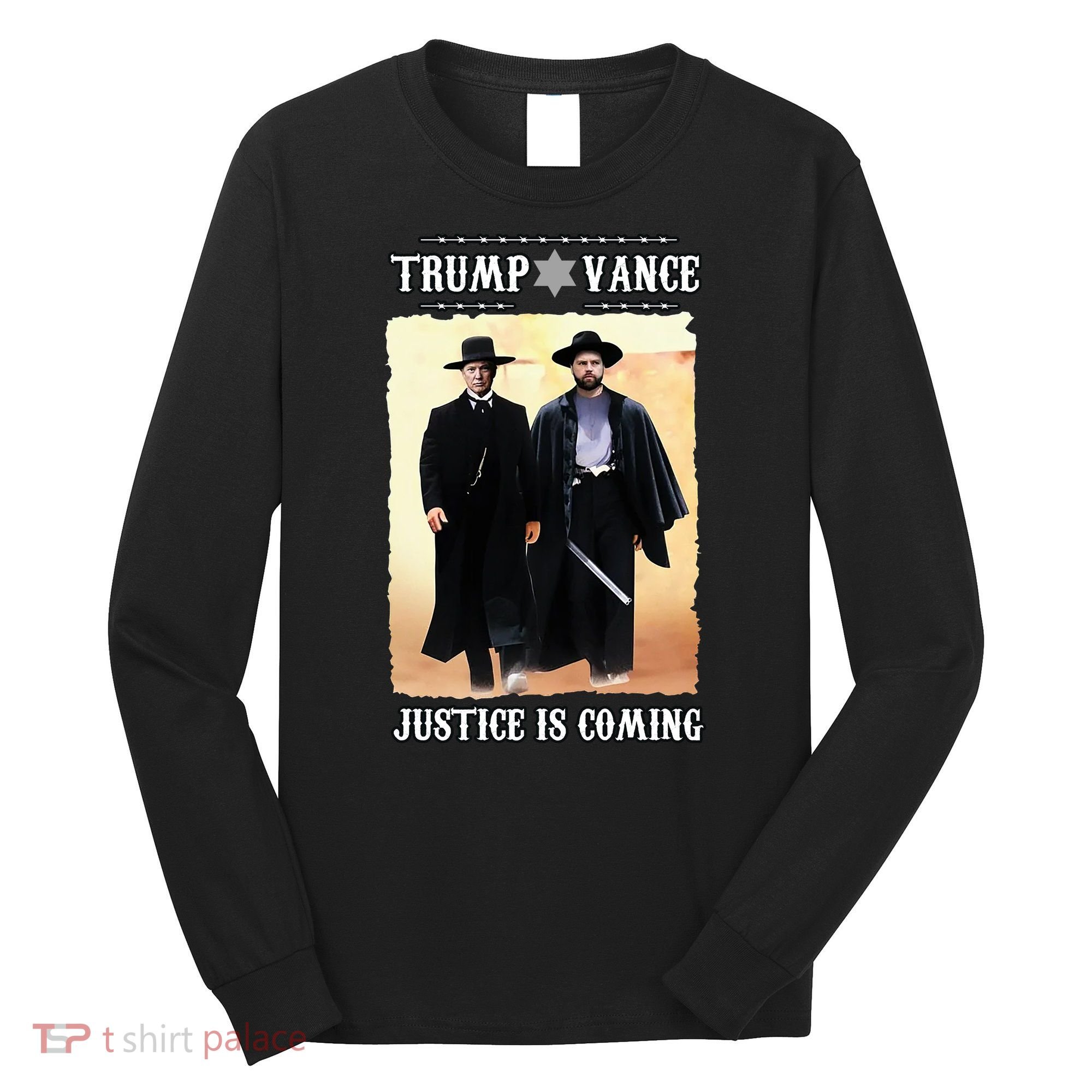 Trump Vance Justice Is Coming Long Sleeve Shirt