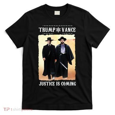 Trump Vance Justice Is Coming T-Shirt