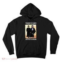 Trump Vance Justice Is Coming Tall Hoodie thumb 0