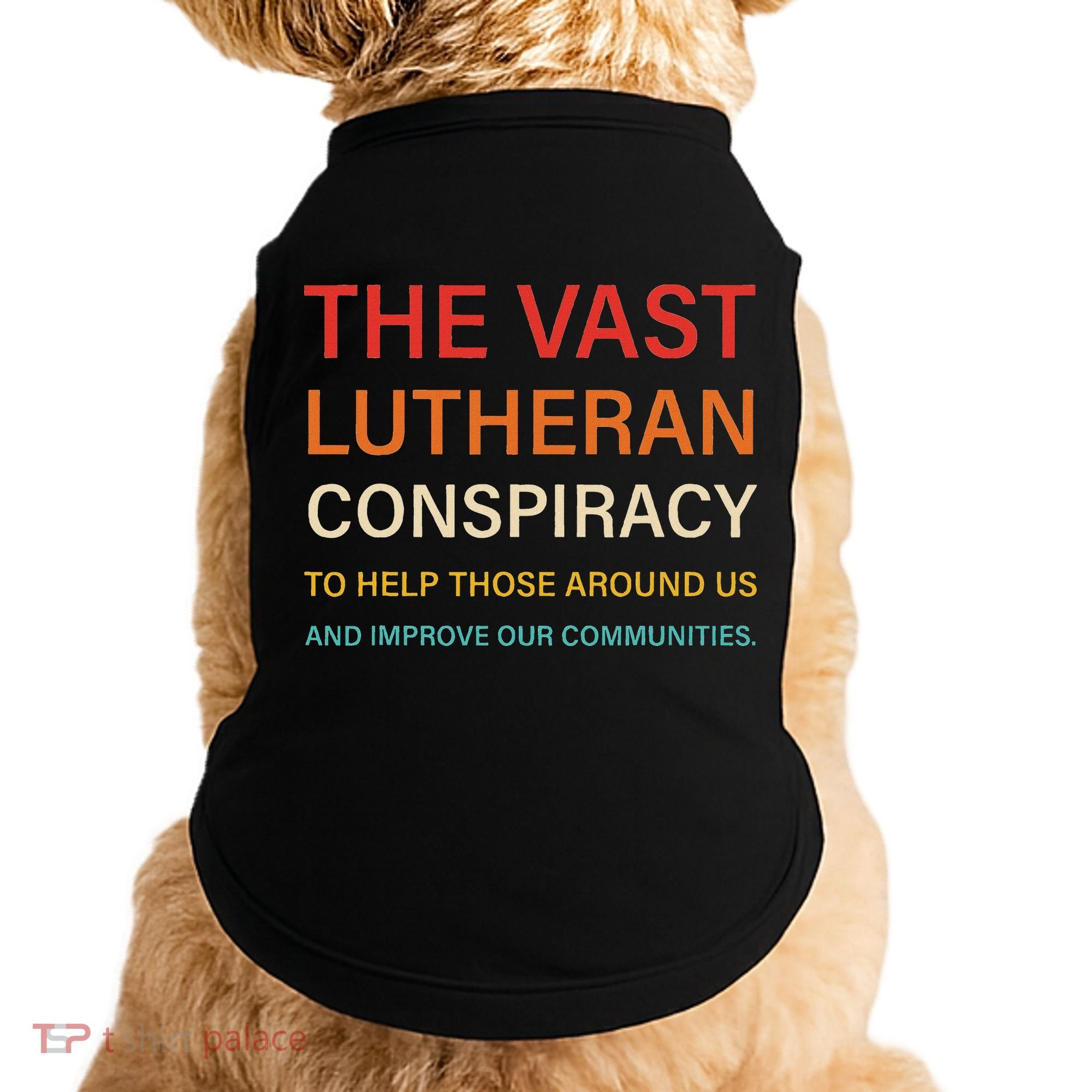 The Vast Lutheran Conspiracy To Help Those Around Us Doggie Tank