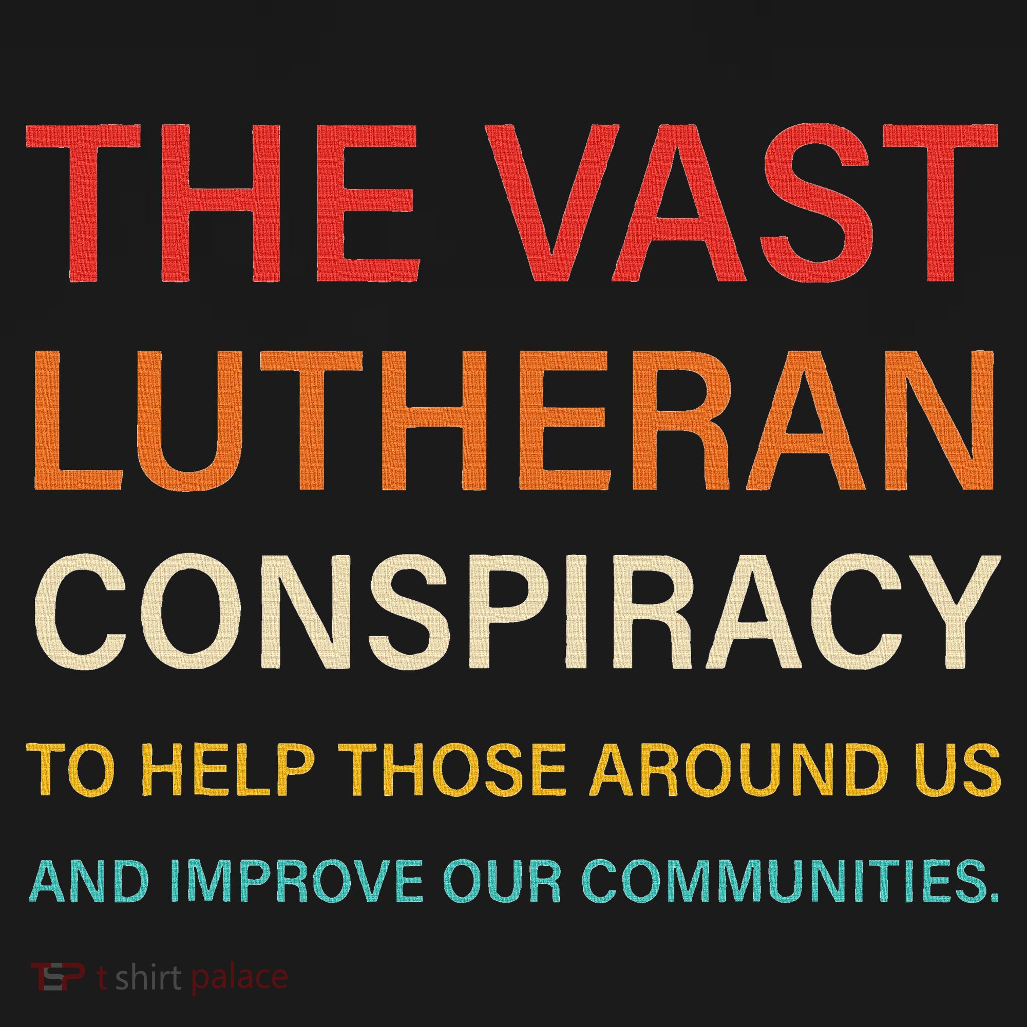 The Vast Lutheran Conspiracy To Help Those Around Us Women's Hoodie