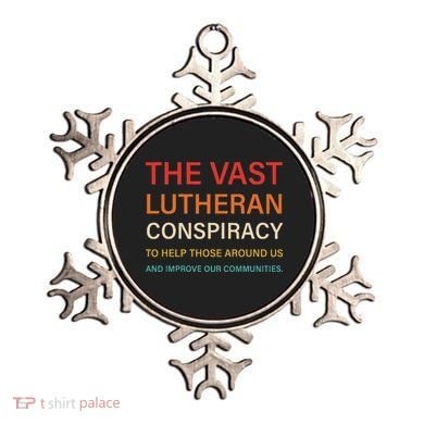 The Vast Lutheran Conspiracy To Help Those Around Us Ornament